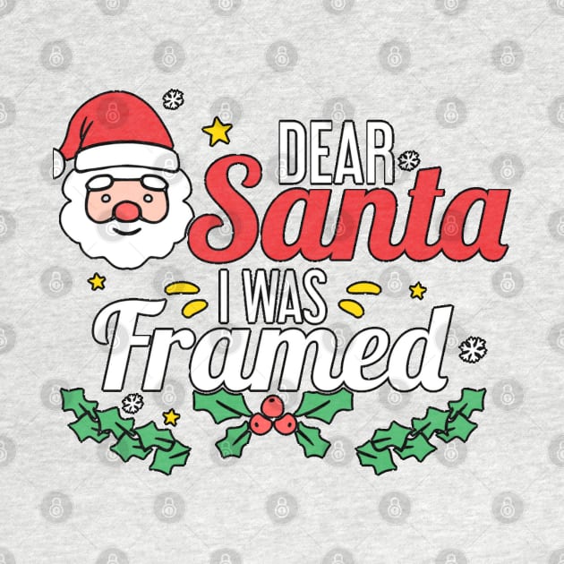 Dear Santa I was framed (light bg) by ThinkLMAO